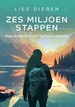 Reisverhaal Zes miljoen stappen | Lies Dieben