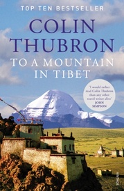 Reisverhaal To a Mountain in Tibet - Kailash | Colin Thubron