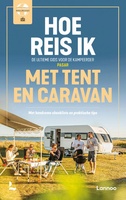 Hoe reis ik met tent en caravan