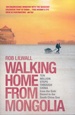 Reisverhaal Walking Home From Mongolia | Hodder & Stoughton