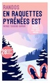 Sneeuwschoenwandelgids Pyrénées Est randos en raquettes sud-ouest | Sud Ouest editions