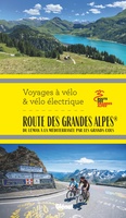 La route des grandes Alpes à vélo & vélo électrique