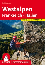 Klimgids - Klettersteiggids Westalpen-Frankrijk-Italië | Rother Bergverlag