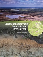 Landschapsbiografie Drents-Friese grensstreek