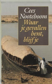 Reisverhaal Waar je gevallen bent, blijf je | Cees Nooteboom