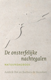 Reisverhaal De onsterfelijke nachtegalen - natuurdagboek | Aaldrik Pot, Barbara de Beaufort