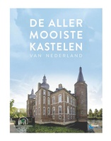 De allermooiste kastelen van Nederland