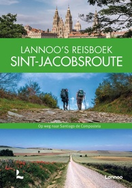 Reisgids - Pelgrimsroute - Reisinspiratieboek Lannoo's Reisboek Sint-Jacobsroute | Lannoo