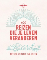 100 reizen die je leven veranderen