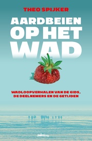 Reisverhaal Aardbeien op het wad | Theo Spijker