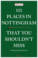 111 Places in Nottingham That You Shouldn't Miss