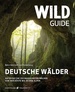 Reisgids Wild Guide Deutsche Wälder | Haffmans & Tolkemitt